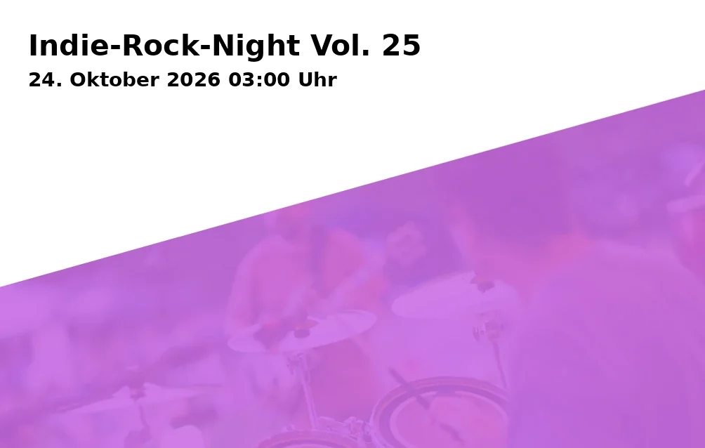 Event: Indie-Rock-Night Vol. 25 in Rocketclub Landshut, Ladehofplatz 5, 84030 Landshut on 24. Oktober 2026