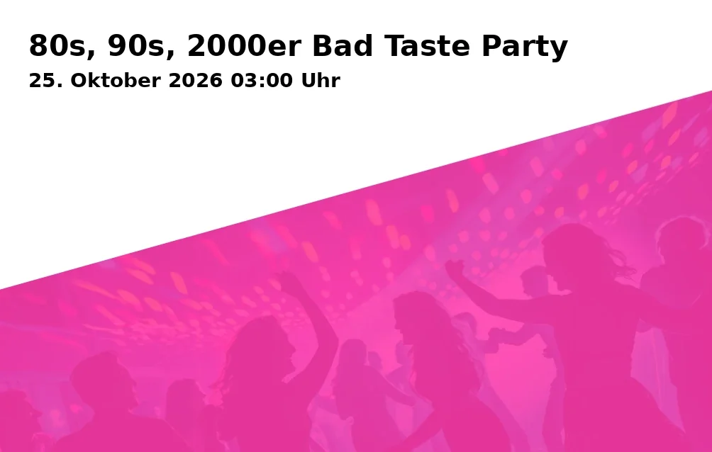 Event: 80s, 90s, 2000s Bad Taste Party in Rocketclub Landshut on 25. October 2026