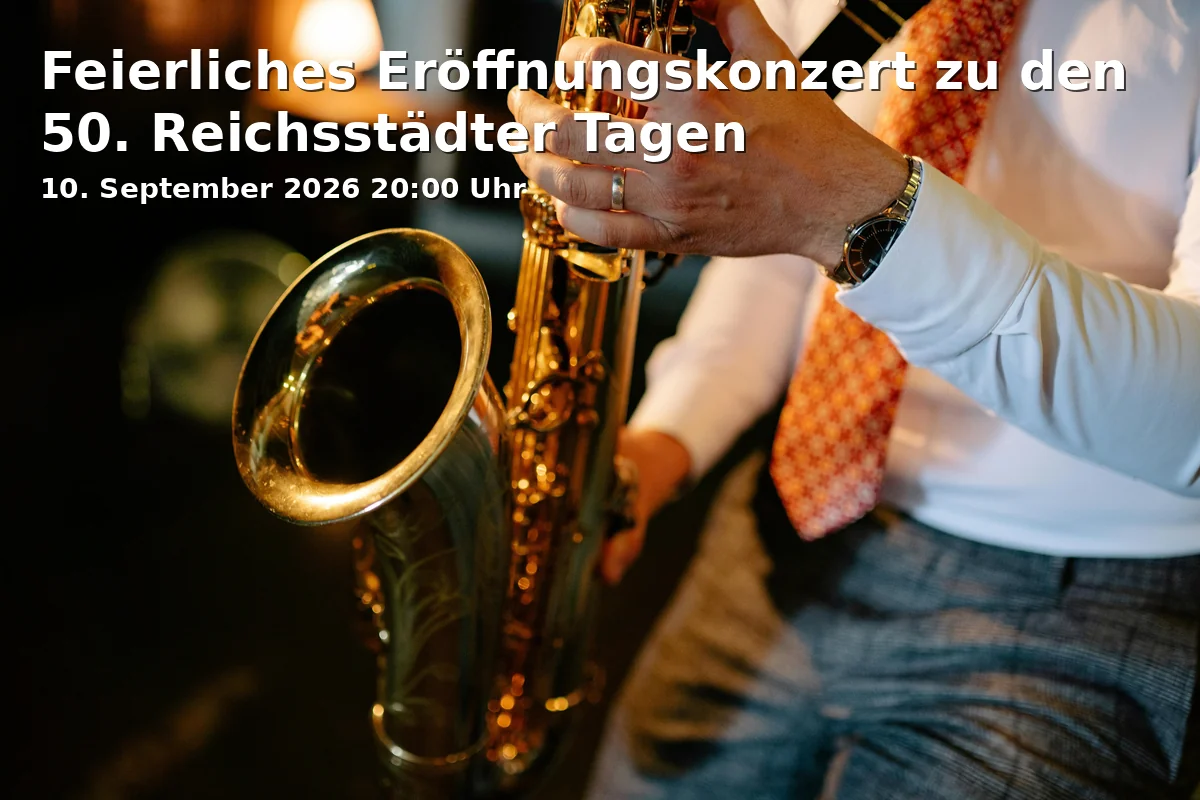 Event: Feierliches Eröffnungskonzert zu den 50. Reichsstädter Tagen