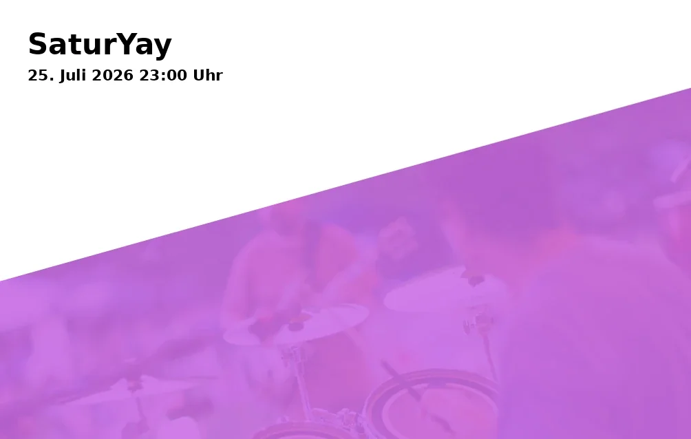 Event: SaturYay in Kantine, Halderstraße 1-5, 86150 Augsburg on 25. Juli 2026