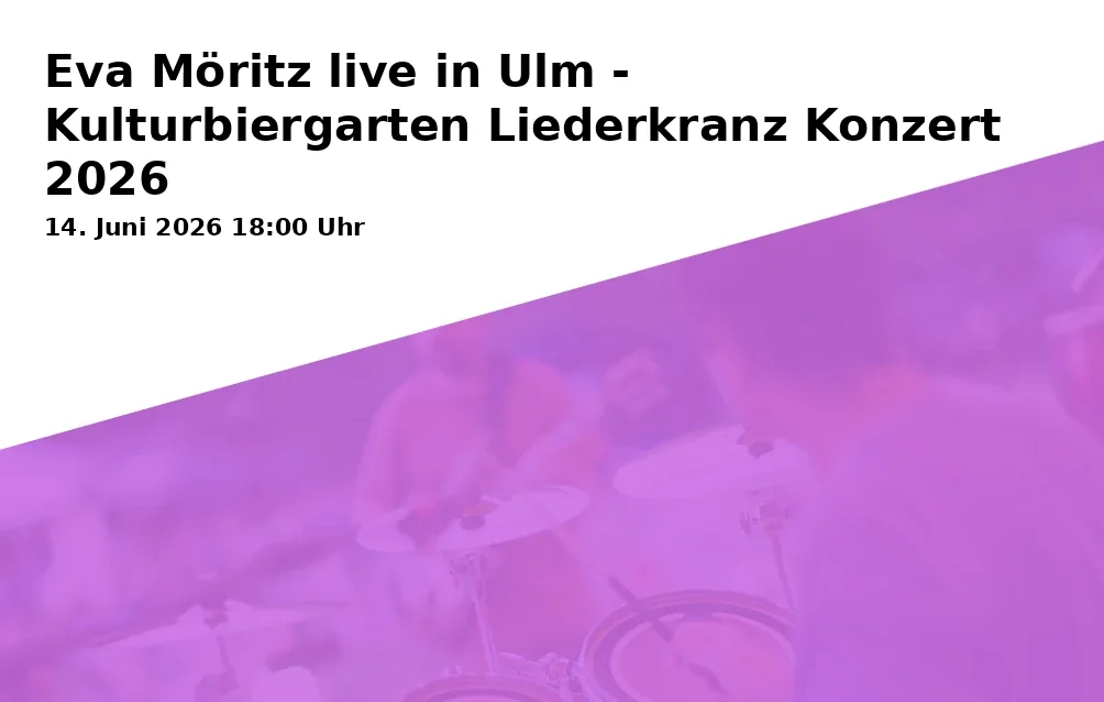 Event: Eva Möritz live in Ulm - Kulturbiergarten Liederkranz Concert 2026 in Friedrichsau 9, 89073 Ulm on 14. June 2026