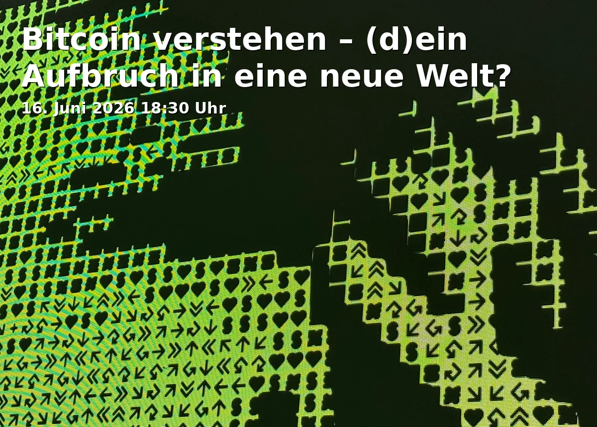 Bitcoin verstehen – (d)ein Aufbruch in eine neue Welt?