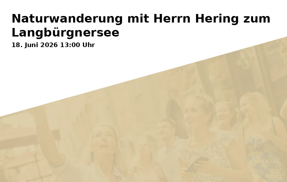 Event: Nature Hike with Mr. Hering to Langbürgnersee in Treffpunkt: vor dem Eingang der Chiemgau Thermen, Ströbinger Straße 18, 83093 Bad Endorf on 18. June 2026