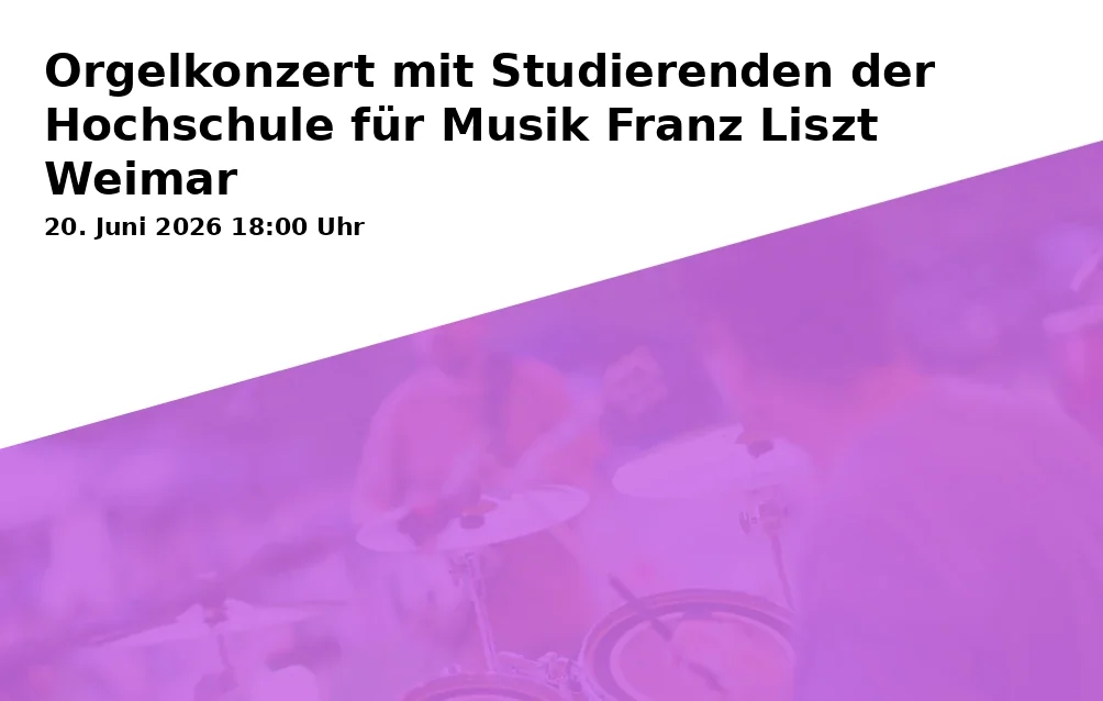 Organ Concert with Students of the Franz Liszt University of Music Weimar