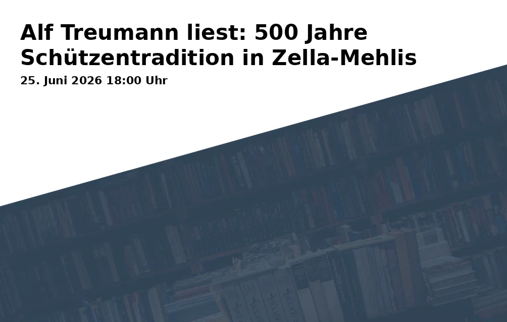Event: Alf Treumann liest: 500 Jahre Schützentradition in Zella-Mehlis in Stadtmuseum Beschußanstalt, Anspelstraße 25, 98544 Zella-Mehlis on 25. Juni 2026