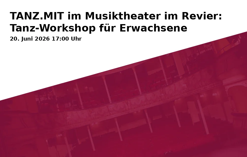 Event: TANZ.MIT at the Musiktheater im Revier: Dance Workshop for Adults in Musiktheater im Revier - Ballettsaal, Kennedyplatz, Gelsenkirchen on 20. June 2026