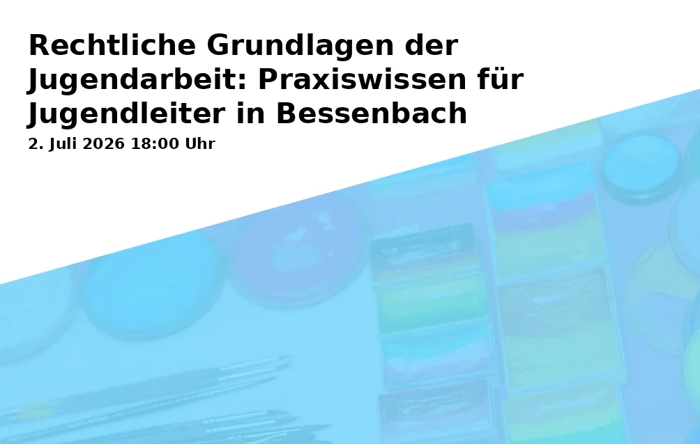 Event: Rechtliche Grundlagen der Jugendarbeit: Praxiswissen für Jugendleiter in Bessenbach in Rathaus Bessenbach, Ludwig-Straub-Straße 2, 63856 Bessenbach on 2. Juli 2026