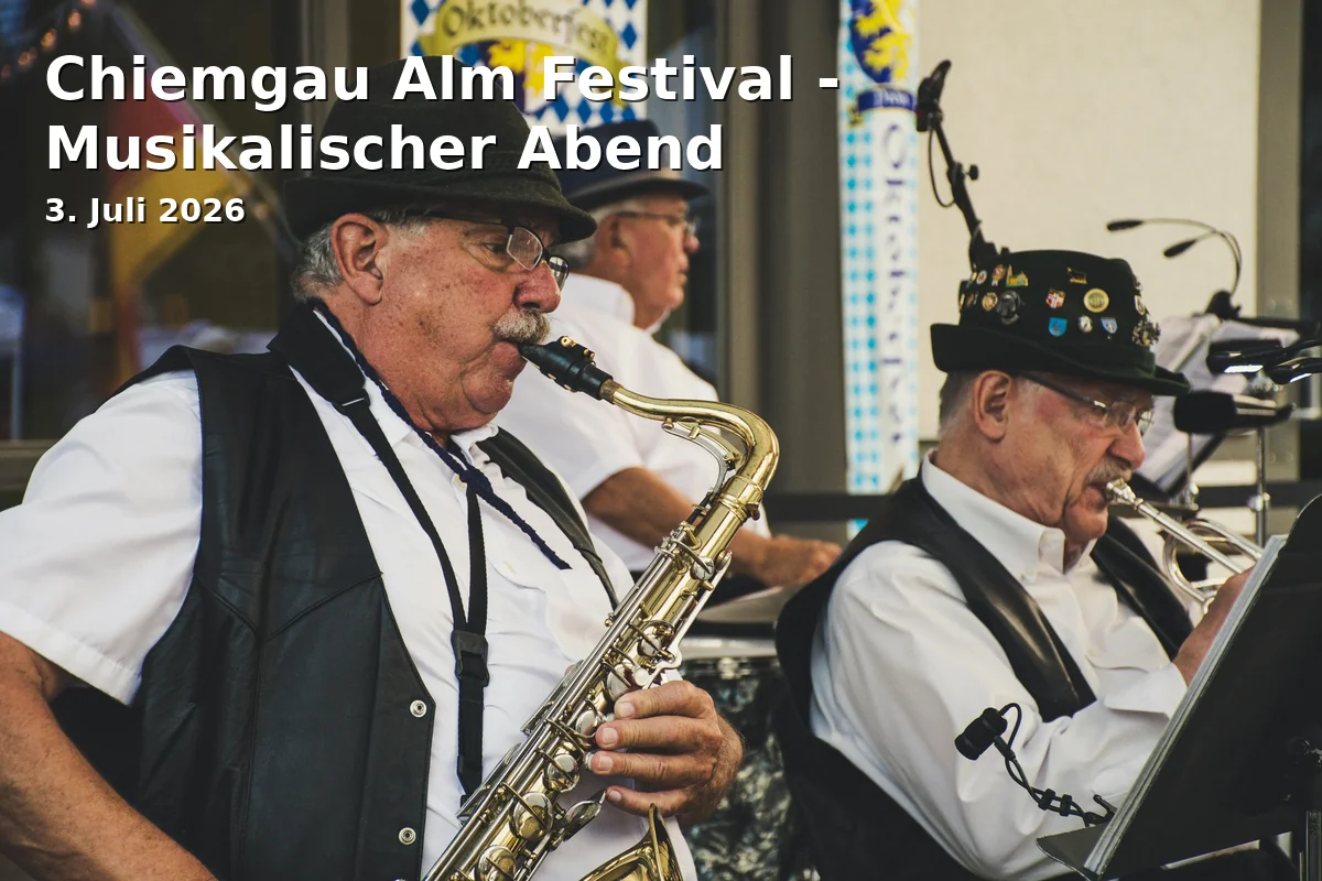 Event: Chiemgau Alm Festival - Musikalischer Abend