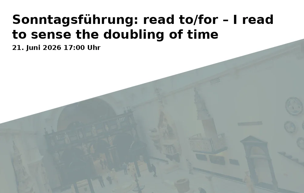 Event: Sunday Tour: read to/for – I read to sense the doubling of time in Kunstverein Bielefeld, Welle 61, 33602 Bielefeld on 21. June 2026