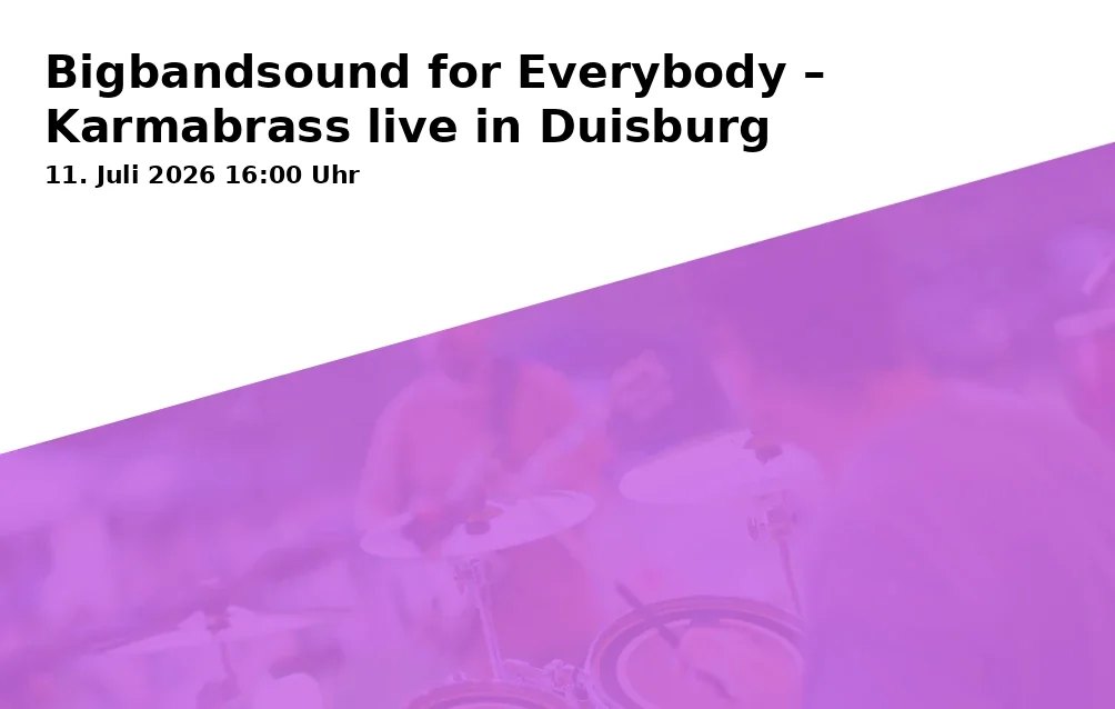 Event: Bigbandsound for Everybody – Karmabrass live in Duisburg in Musikpavillon | Volkspark Rheinhausen, Gartenstraße 14, 47226 Duisburg on 11. Juli 2026