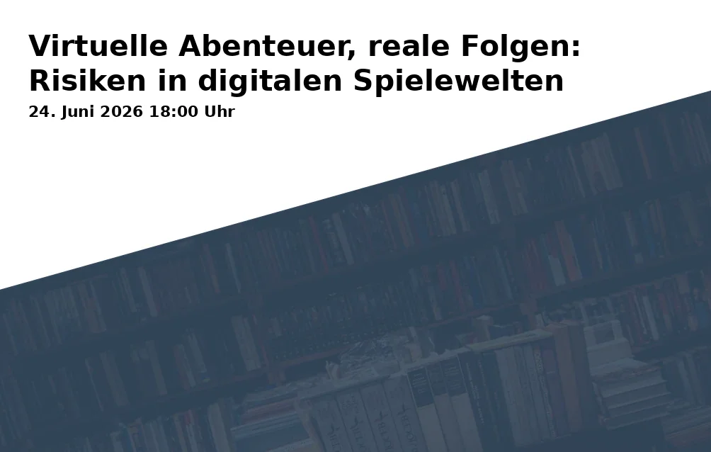 Event: Virtual Adventures, Real Consequences: Risks in Digital Game Worlds in online@home on 24. June 2026