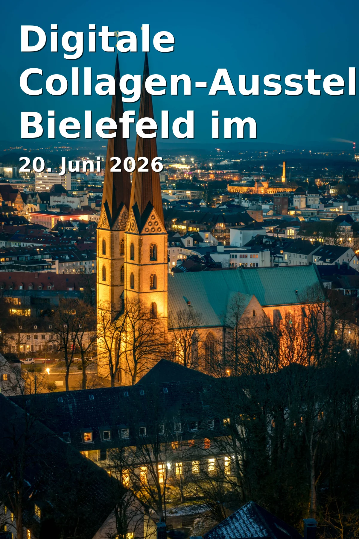 Event: Digital Collage Exhibition: Bielefeld in a New Light in Historisches Museum Bielefeld, Ravensberger Park 2, 33607 Bielefeld on 20. June 2026