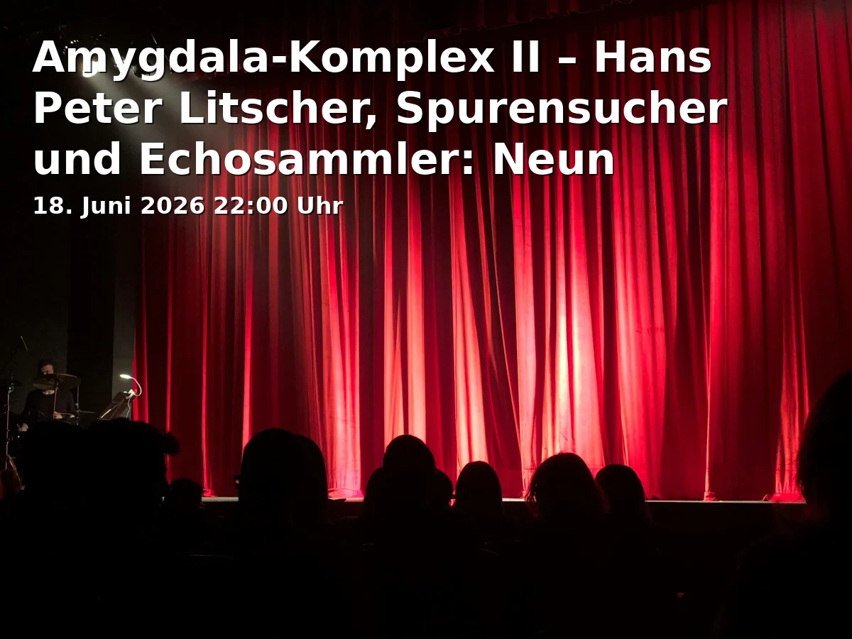 Amygdala Complex II – Hans Peter Litscher, Trace Seeker and Echo Collector: Nine Dark Chamber Plays – Lifelong in Limbo