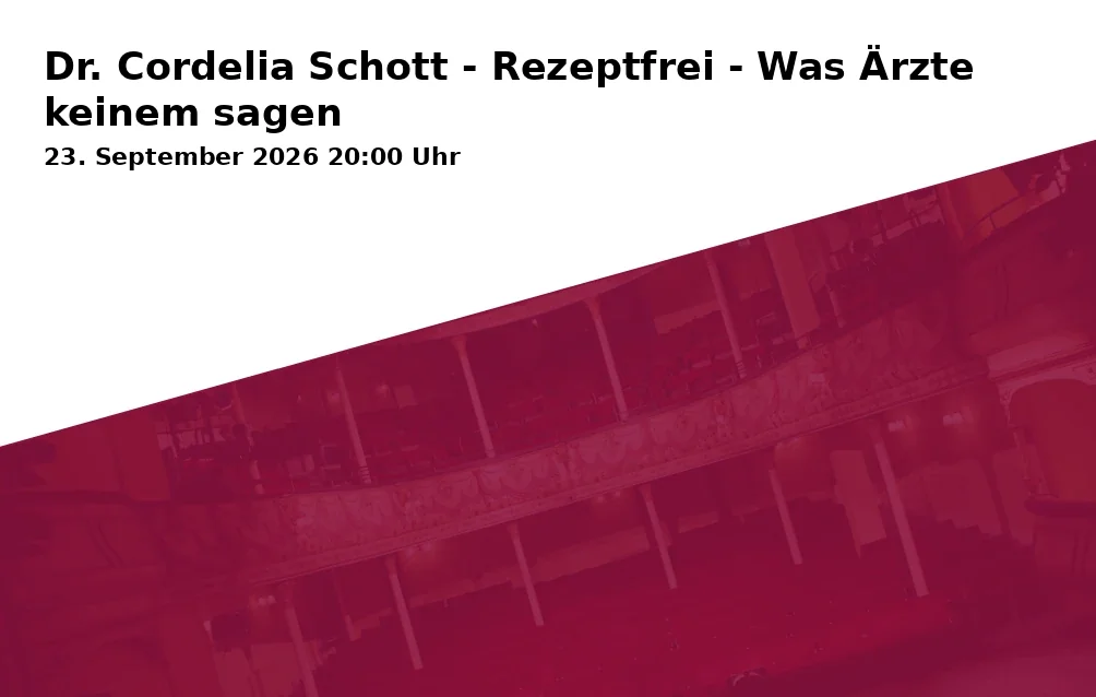 Event: Dr. Cordelia Schott - Prescription-Free - What Doctors Don't Tell You in Pantheon Theater, Siegburger Str. 42, 53229 Bonn on 23. September 2026