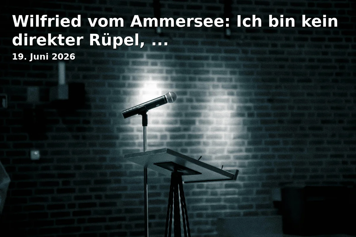 Event: Wilfried vom Ammersee: Ich bin kein direkter Rüpel, ... in Ebenböckhaus on 19. Juni 2026