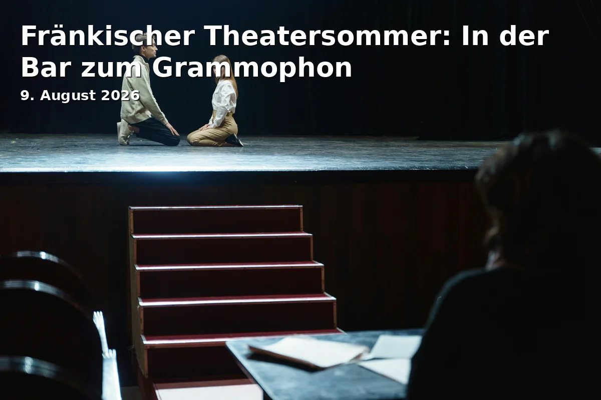 Event: Fränkischer Theatersommer: In der Bar zum Grammophon