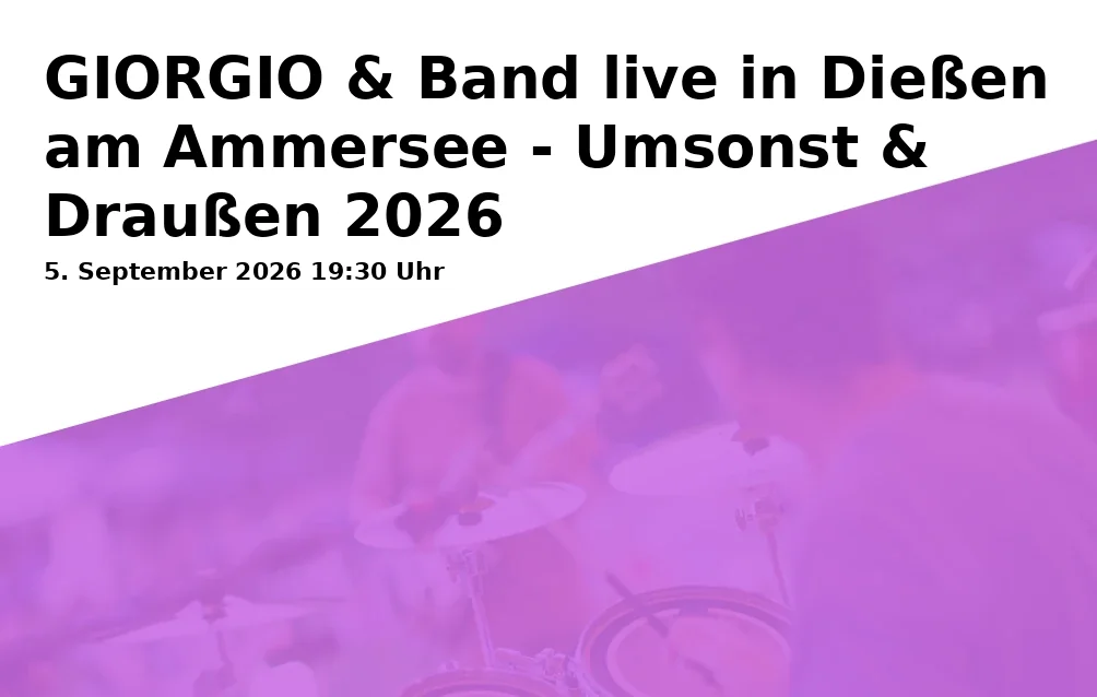 Event: GIORGIO & Band live in Dießen am Ammersee - Free & Outdoors 2026 in Schützengarten am Tiefenbach, Augustinerberg 7, 86911 Dießen am Ammersee on 5. September 2026