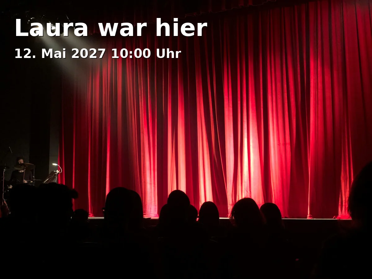 Event: Laura war hier in M*Halle, Gutenbergstr. 1, 19063 Schwerin on 12. Mai 2027