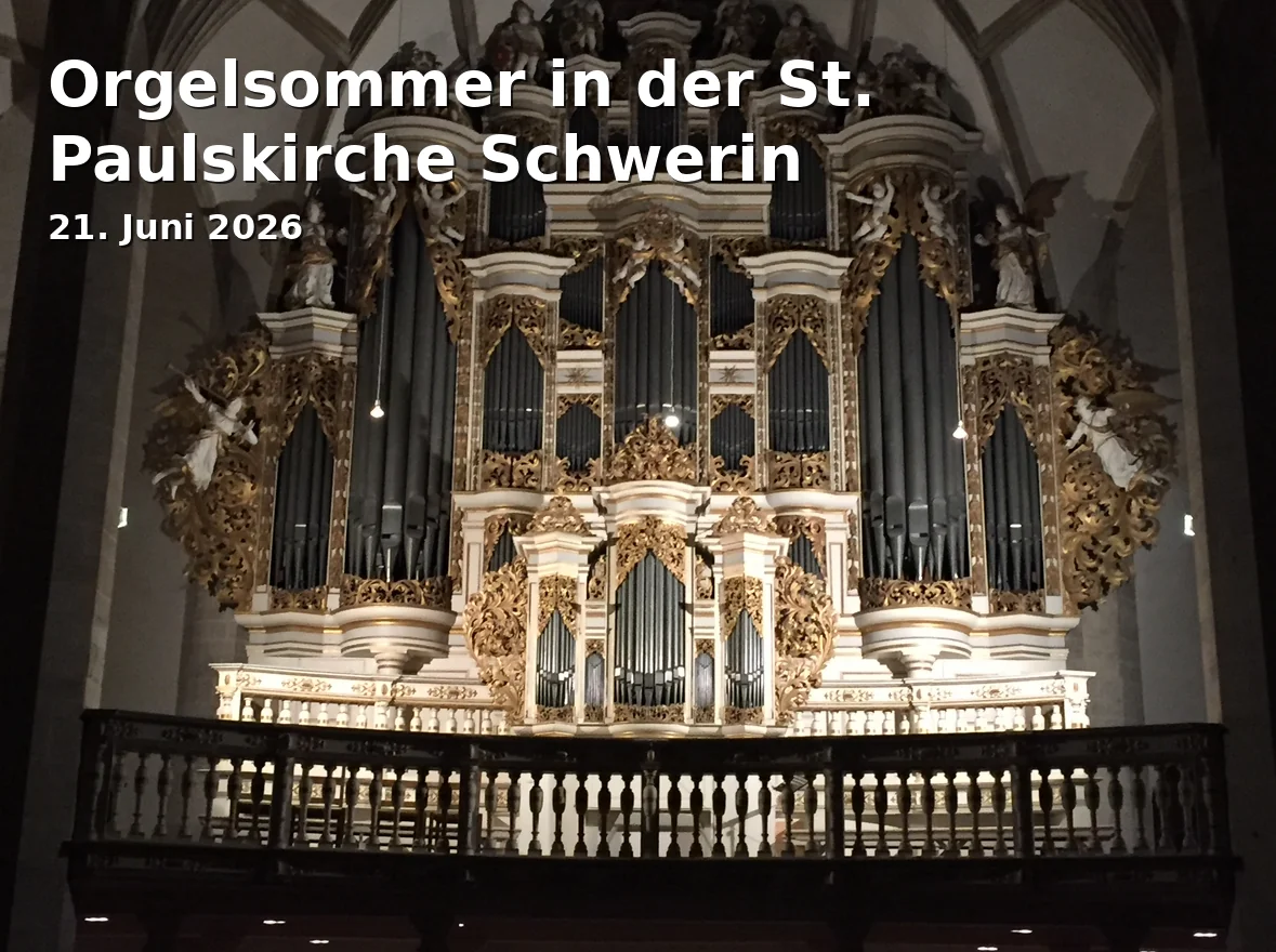 Event: Organ Summer at St. Paul's Church Schwerin in St. Paulskirche Schwerin, Am Packhof 8, 19053 Schwerin on 21. June 2026