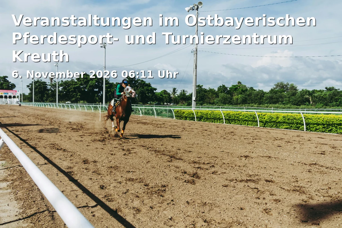 Event: Veranstaltungen im Ostbayerischen Pferdesport- und Turnierzentrum Kreuth