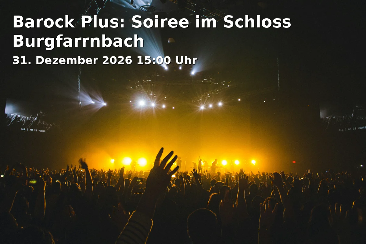 Event: Barock Plus: Soiree im Schloss Burgfarrnbach in Schloßhof 12, 90768 Fürth on 31. Dezember 2026