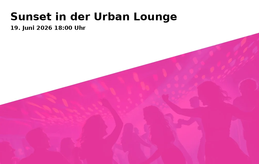 Event: Sunset in der Urban Lounge in Maisel & Friends, Andreas-Maisel-Weg 1, 95445 Bayreuth on 19. Juni 2026