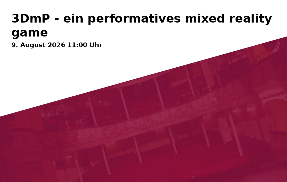 Event: 3DmP - ein performatives mixed reality game
