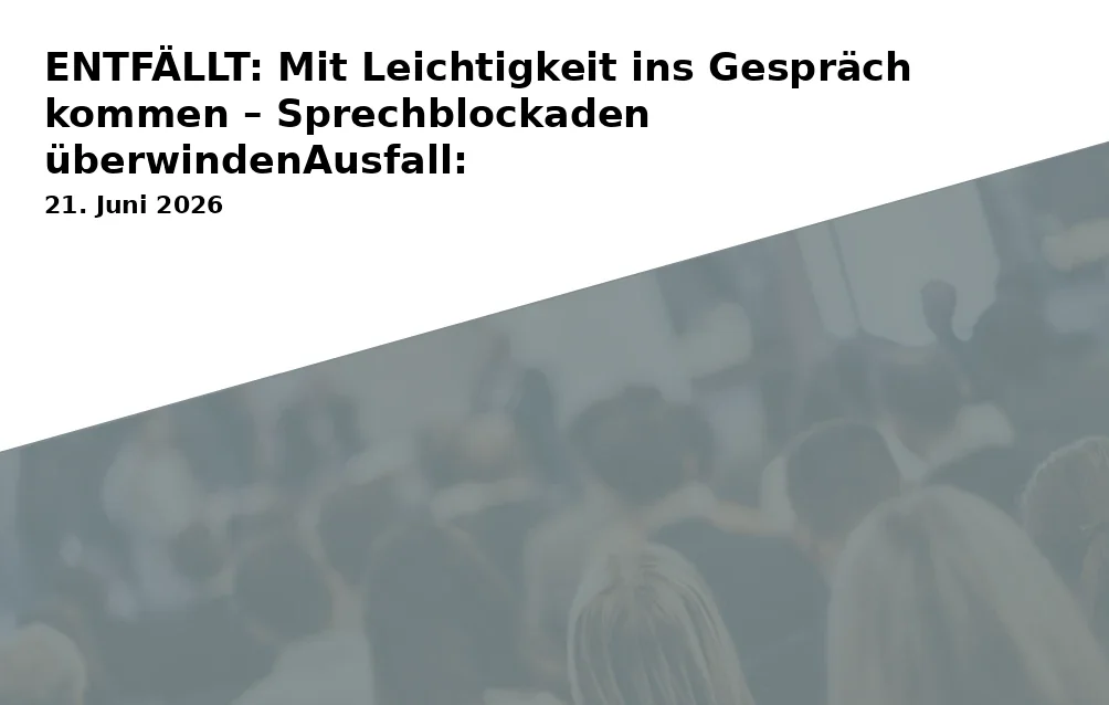 Event: ENTFÄLLT: Mit Leichtigkeit ins Gespräch kommen – Sprechblockaden überwindenAusfall: in Seminarhaus am Neuen Schloss, Ludwigstraße 12, 95444 Bayreuth on 21. Juni 2026