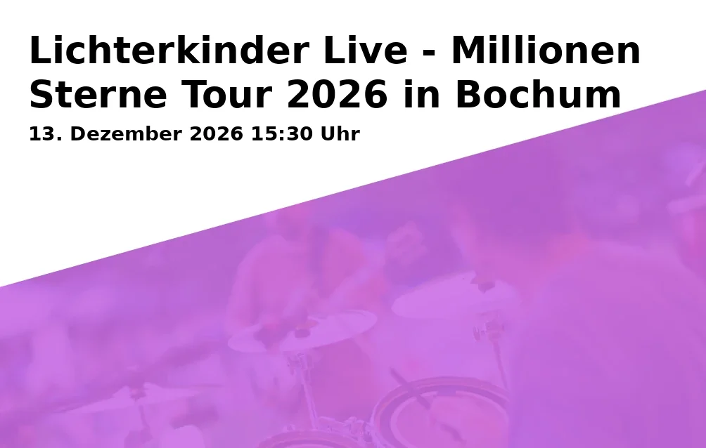 Event: Lichterkinder Live - Millionen Sterne Tour 2026 in Bochum