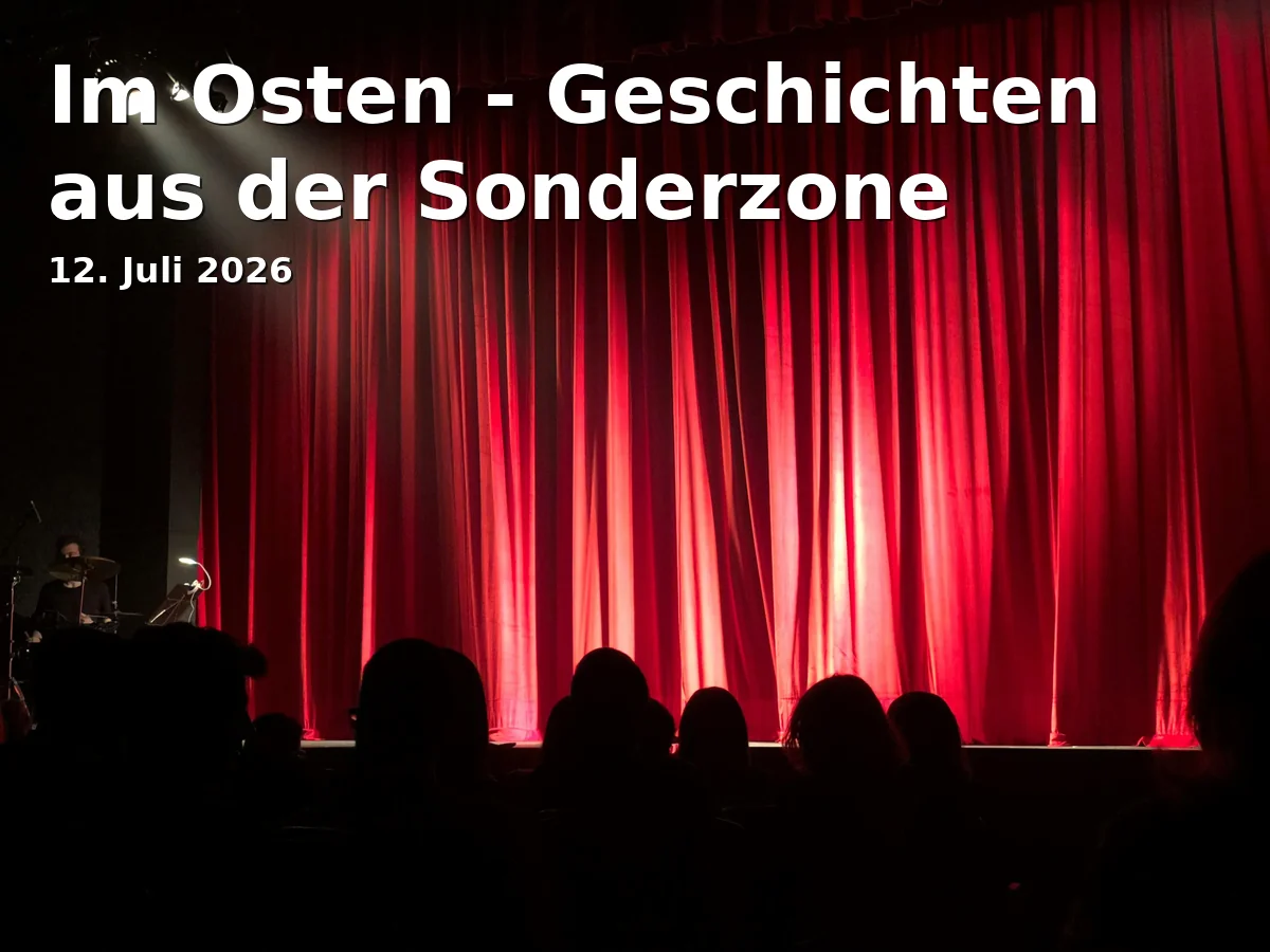 Event: Im Osten - Geschichten aus der Sonderzone