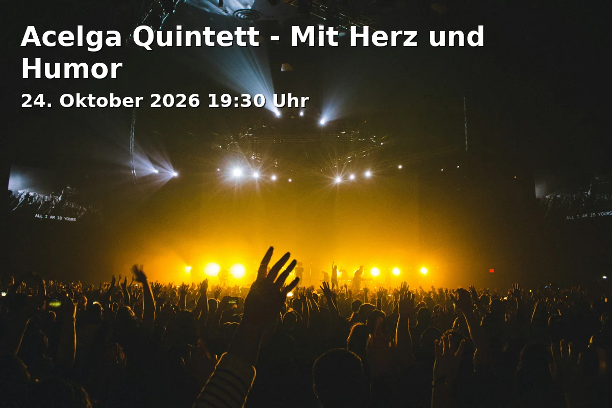 Event: Acelga Quintett - Mit Herz und Humor in Schloss Burgfarrnbach, Schloßhof 12, 90768 Fürth on 24. Oktober 2026