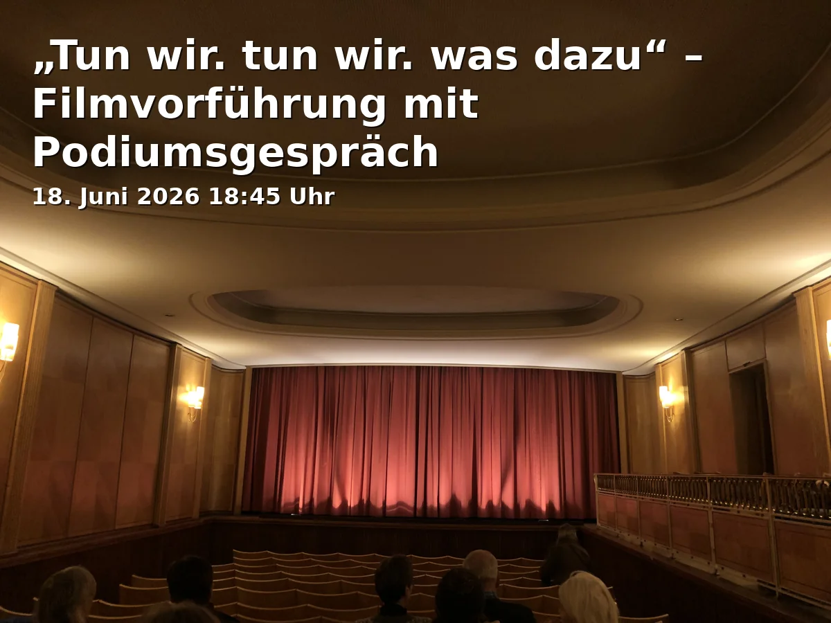 „Tun wir. tun wir. was dazu“ – Filmvorführung mit Podiumsgespräch