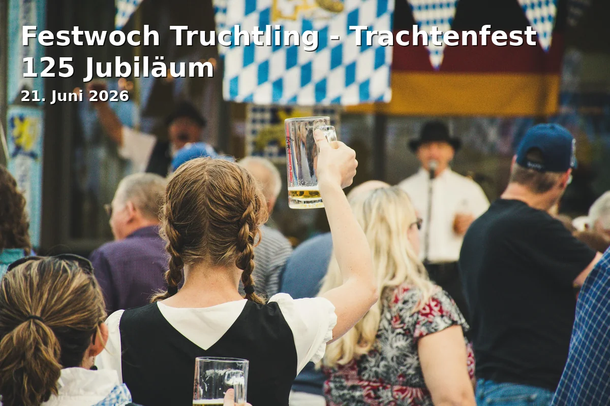 Festwoch Truchtling - Trachtenfest 125 Jubiläum