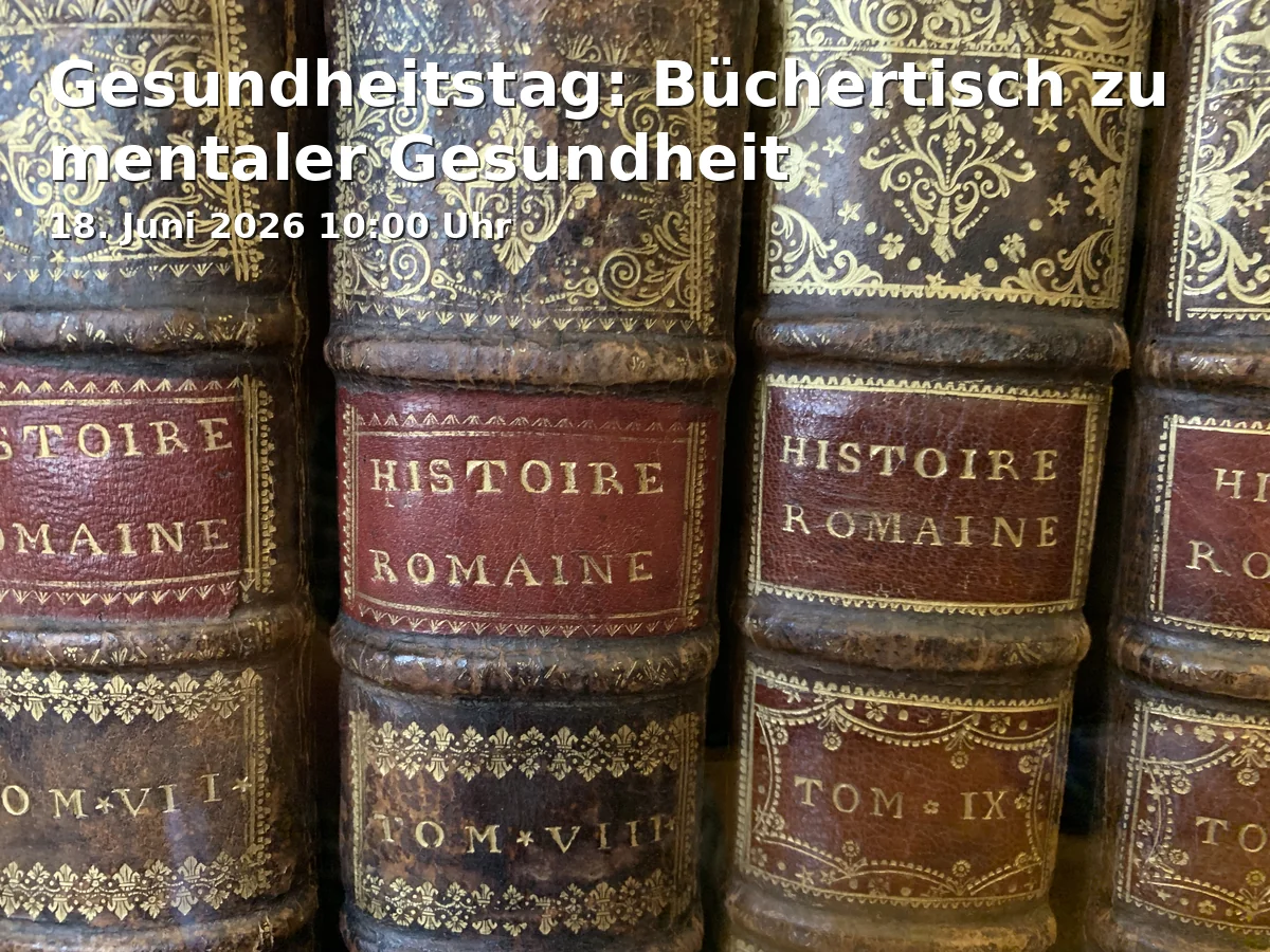 Event: Gesundheitstag: Büchertisch zu mentaler Gesundheit in Stadtbibliothek Hauptstelle, Münsterplatz 17, 79098 Freiburg on 18. Juni 2026