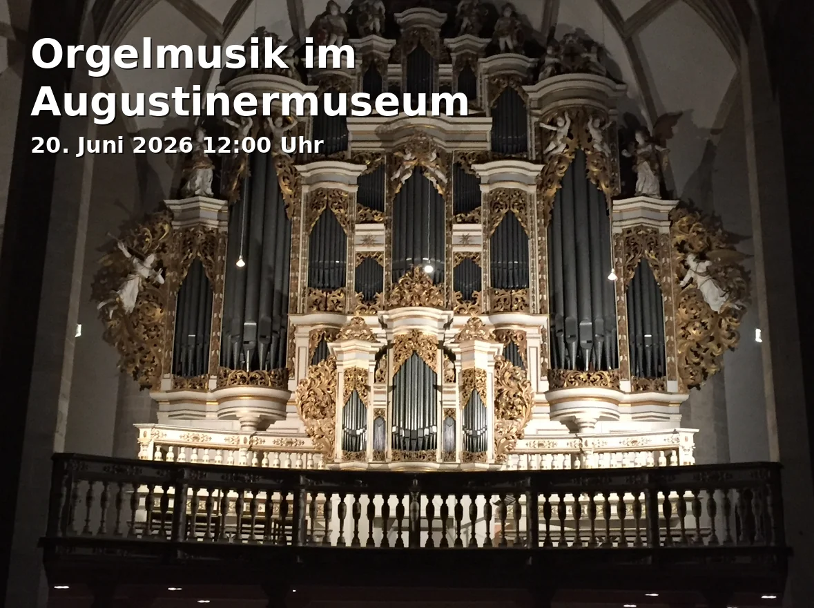 Event: Orgelmusik im Augustinermuseum in Augustinermuseum, Augustinerplatz, 79098 Freiburg im Breisgau on 20. Juni 2026