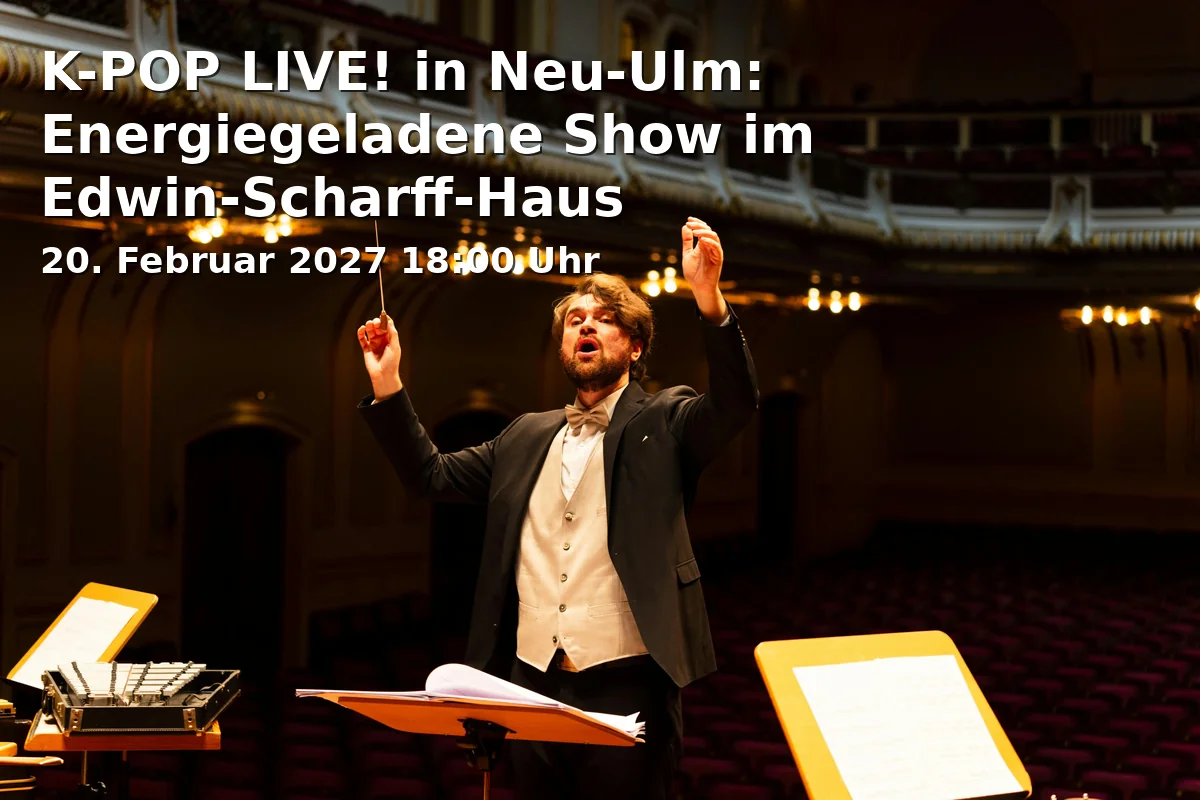 Event: K-POP LIVE! in Neu-Ulm: Energetic Show at the Edwin-Scharff-Haus in Edwin-Scharff-Haus, Silcherstraße 40, 89231 Neu-Ulm on 20. February 2027