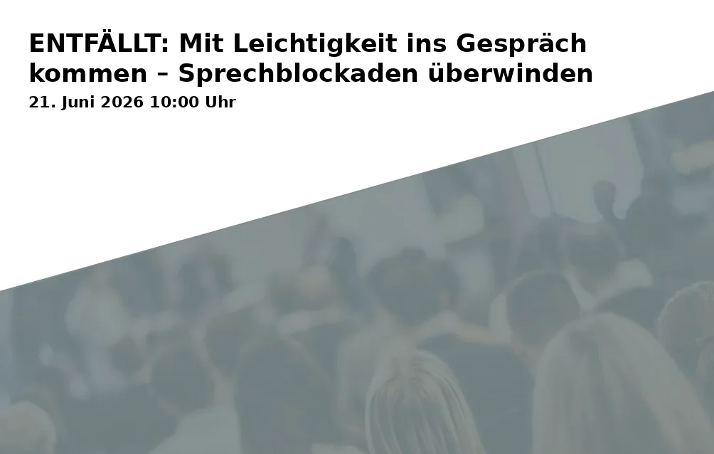Event: ENTFÄLLT: Mit Leichtigkeit ins Gespräch kommen – Sprechblockaden überwinden in Seminarhaus am Neuen Schloss, Ludwigstraße 12, 95444 Bayreuth on 21. Juni 2026