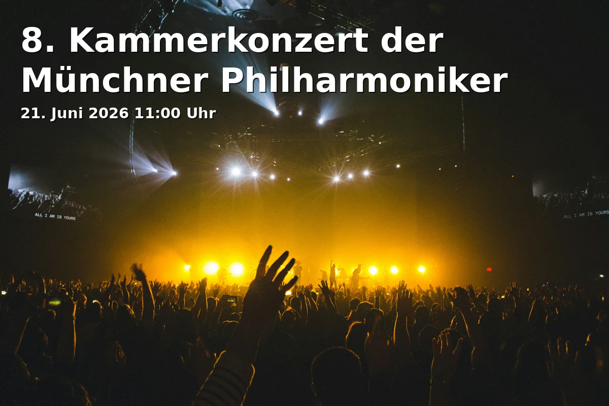 Event: 8. Kammerkonzert der Münchner Philharmoniker in Münchner Künstlerhaus, Lenbachplatz 8, 80333 München on 21. Juni 2026