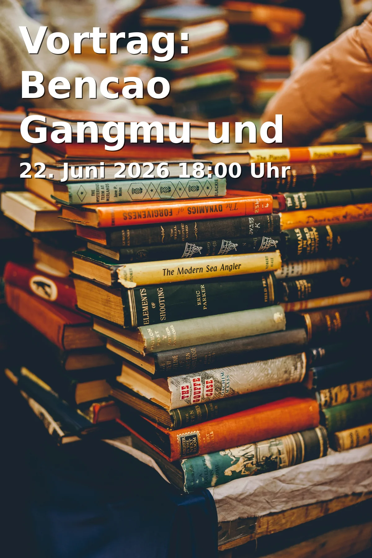Event: Vortrag: Bencao Gangmu und die Kultur der Traditionellen Chinesischen Medizin in Giergasse 2, 53113 Bonn on 22. Juni 2026
