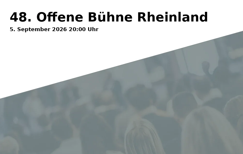 Event: 48th Open Stage Rheinland in Pantheon, Siegburger Str. 42, 53229 Bonn on 5. September 2026