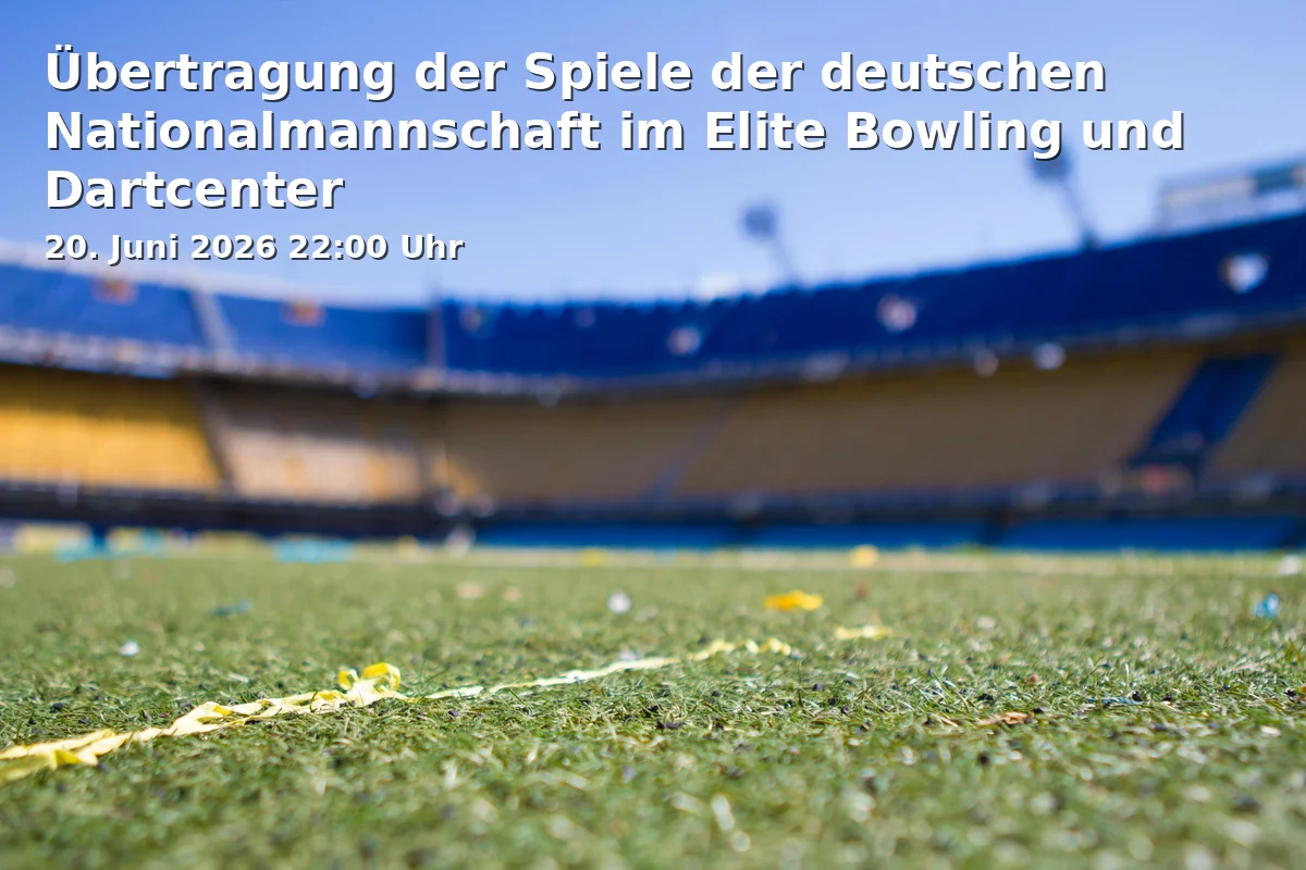 Übertragung der Spiele der deutschen Nationalmannschaft im Elite Bowling und Dartcenter