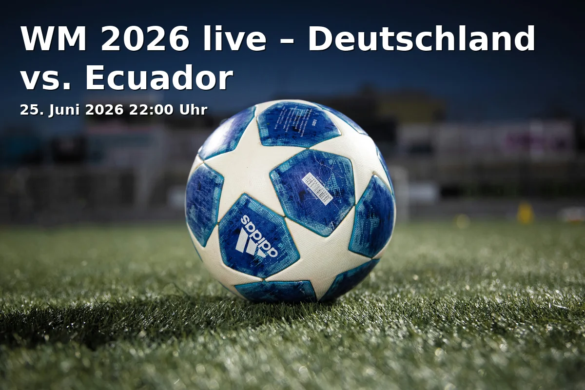 Event: WM 2026 live – Deutschland vs. Ecuador in Bielefeld-Mitte on 25. Juni 2026