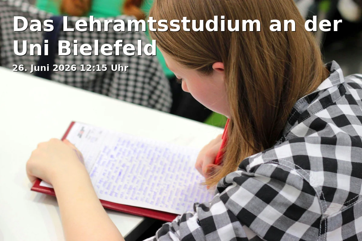 Event: Das Lehramtsstudium an der Uni Bielefeld in Universität Bielefeld, H16 on 26. Juni 2026