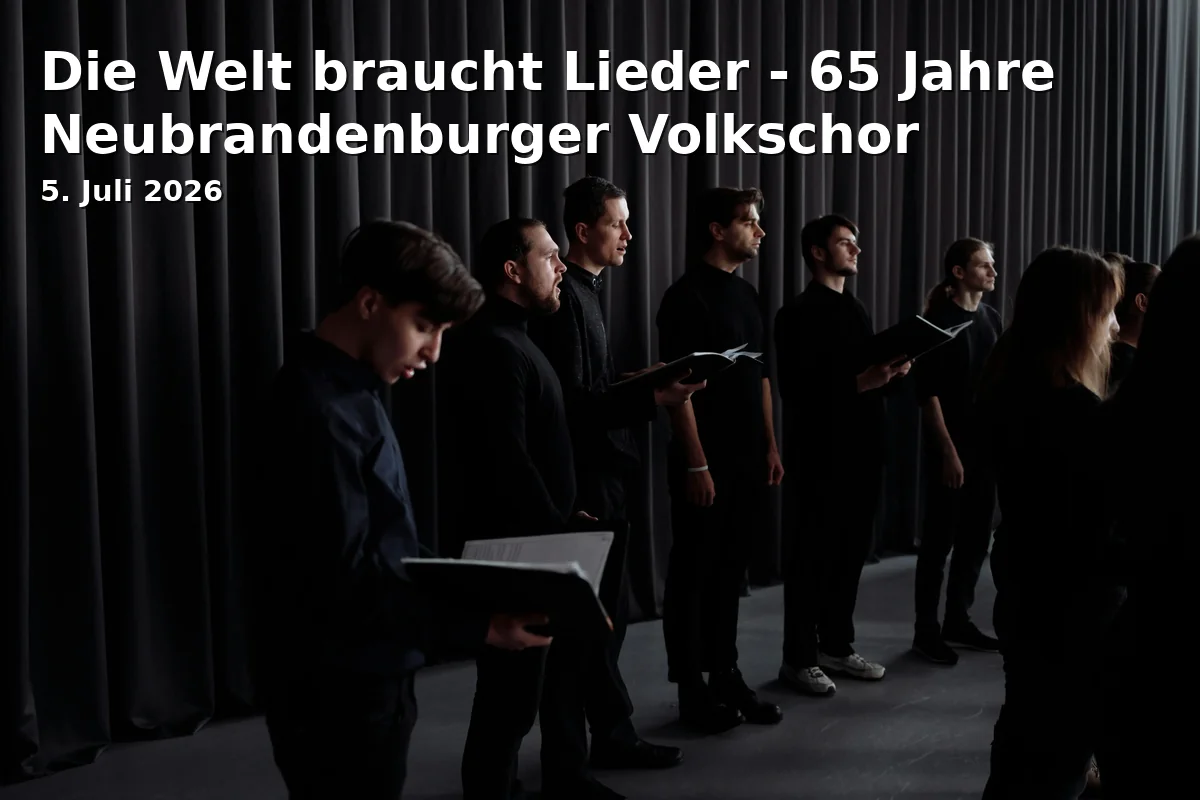 Event: The World Needs Songs - 65 Years of Neubrandenburger Volkschor in Haus der Kultur und Bildung (HKB), Marktplatz, Neubrandenburg on 5. July 2026
