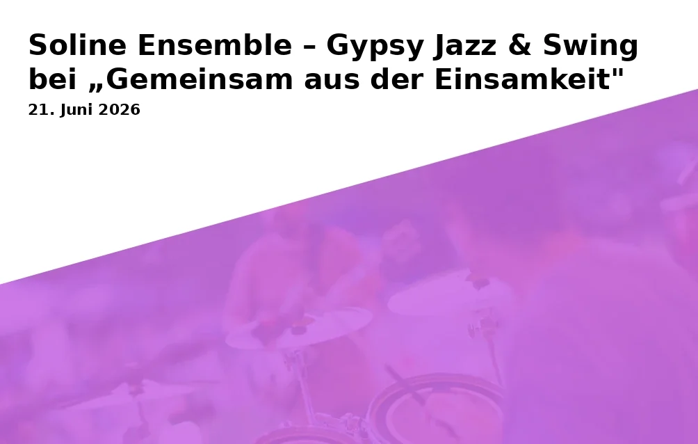 Event: Soline Ensemble – Gypsy Jazz & Swing at "Together out of Loneliness" in Vorplatz der Kreuzkirche Bonn on 21. June 2026
