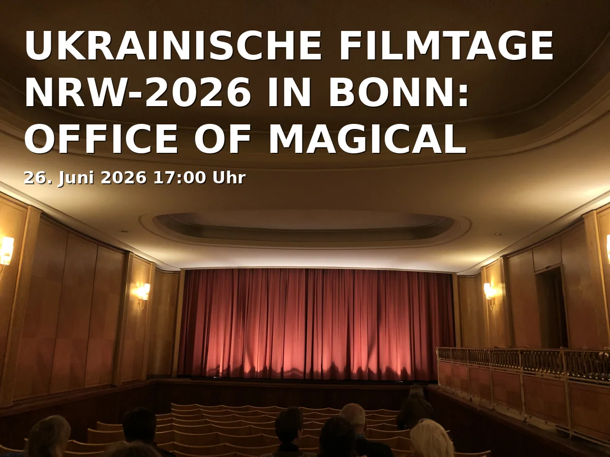 Event: UKRAINIAN FILM DAYS NRW-2026 IN BONN: OFFICE OF MAGICAL FORCES in CineStar Bonn Sternlichtspiele, Markt 8, 53111 Bonn on 26. June 2026