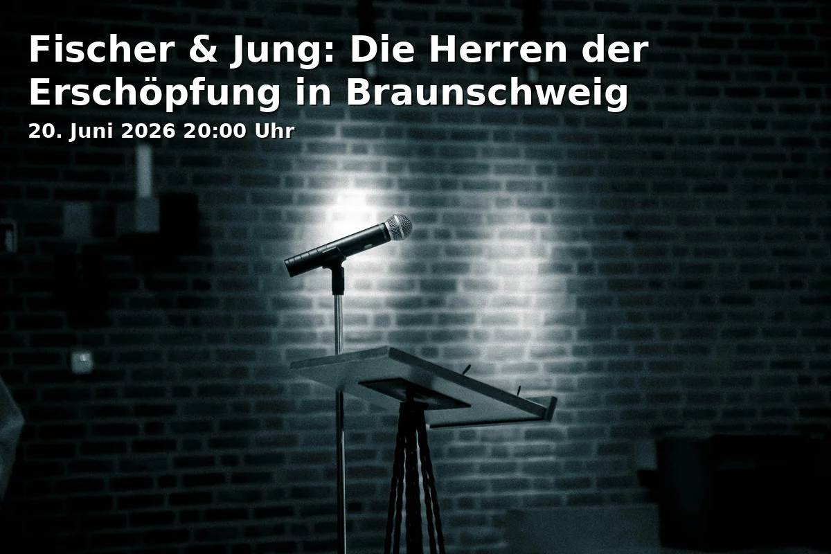 Event: Fischer & Jung: Die Herren der Erschöpfung in Braunschweig in das KULT, Hamburger Straße 273, C2, 38114, Braunschweig on 20. Juni 2026
