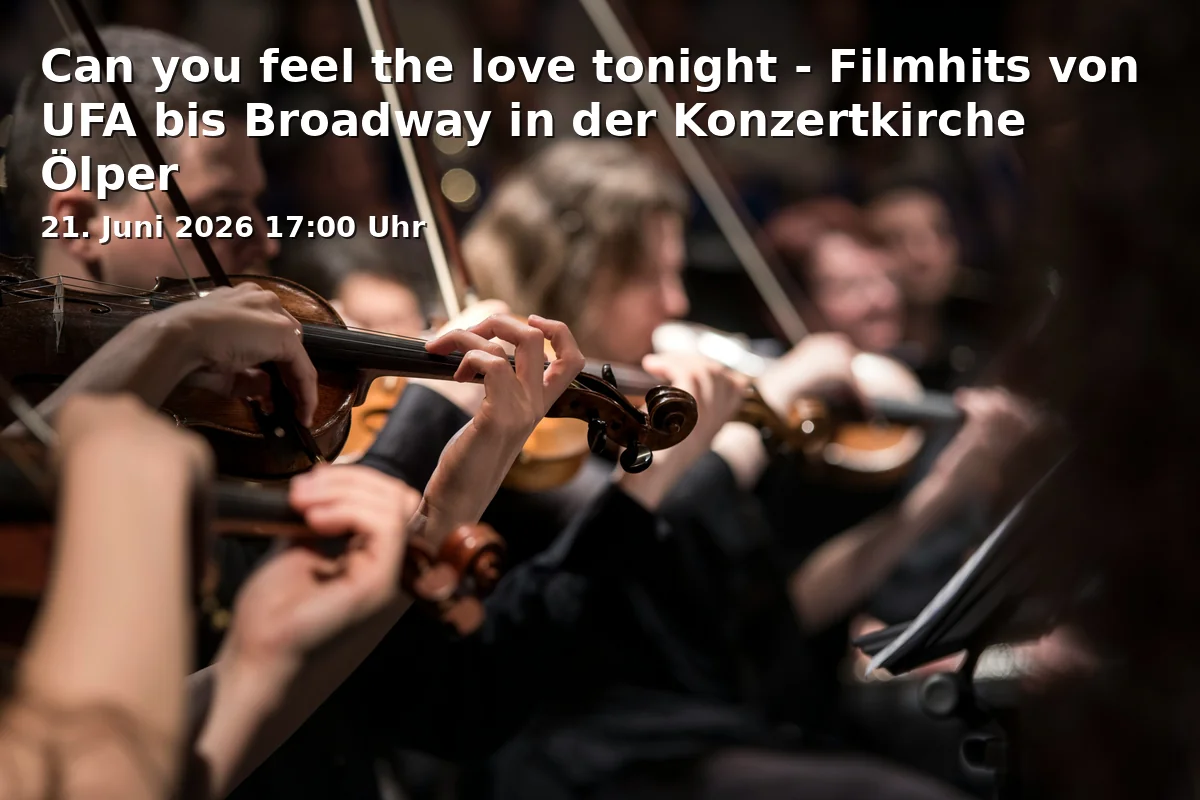 Can you feel the love tonight - Film hits from UFA to Broadway at the Concert Church Ölper