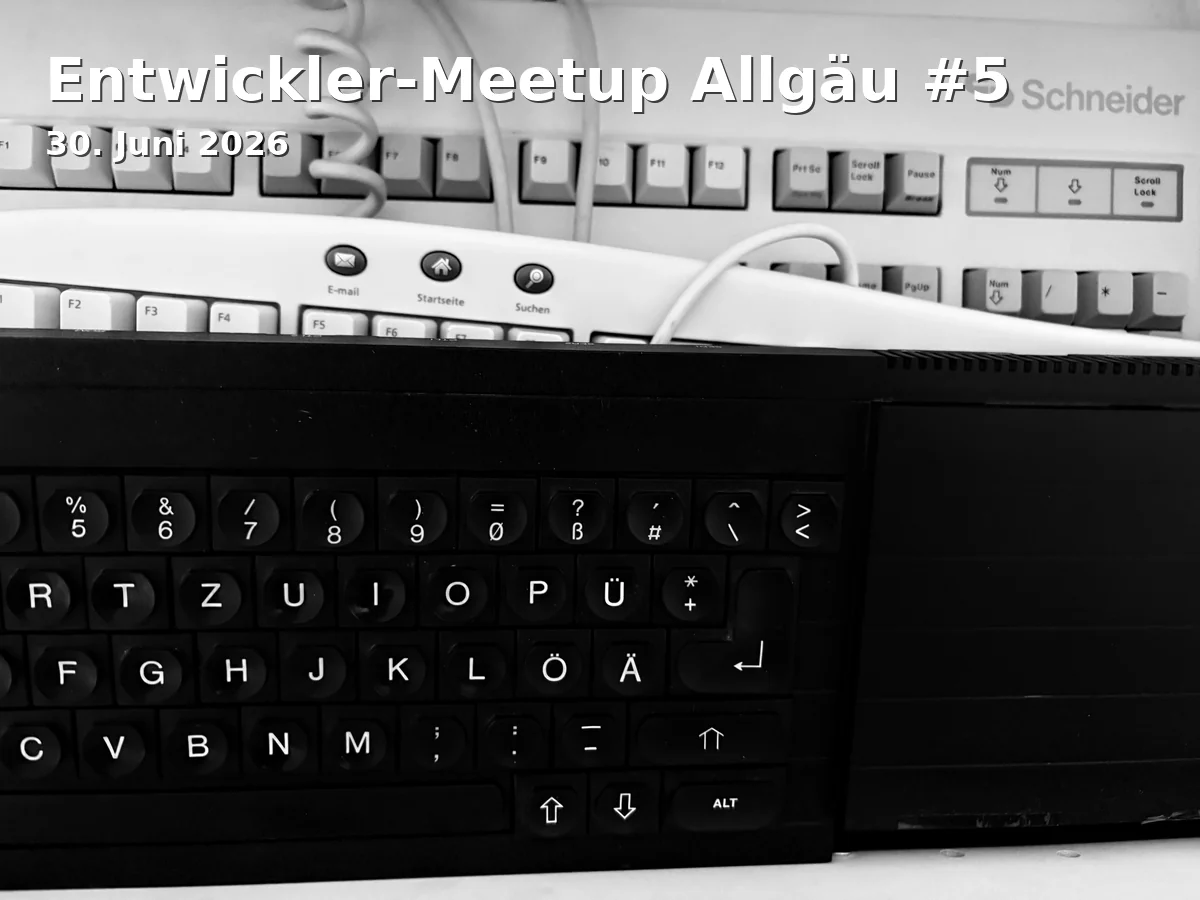 Event: Developer Meetup Allgäu #5 in Allgäu Digital, Keselstraße 16, Kempten on 30. June 2026
