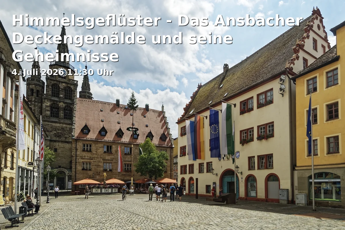 Event: Himmelsgeflüster - Das Ansbacher Deckengemälde und seine Geheimnisse in Residenz Ansbach, Promenade 27, 91522 Ansbach on 4. Juli 2026